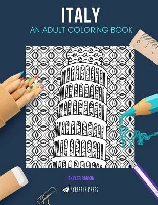 Italia: UN LIBRO PARA COLOREAR PARA ADULTOS Un libro para colorear de Italia para adultos - Italy: AN ADULT COLORING BOOK: An Italy Coloring Book For Adults