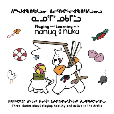 Nanuq y Nuka: Una colección de tres relatos - Nanuq and Nuka: A Collection of Three Stories