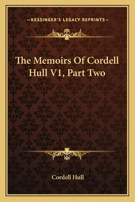 Memorias de Cordell Hull V1, segunda parte - The Memoirs of Cordell Hull V1, Part Two