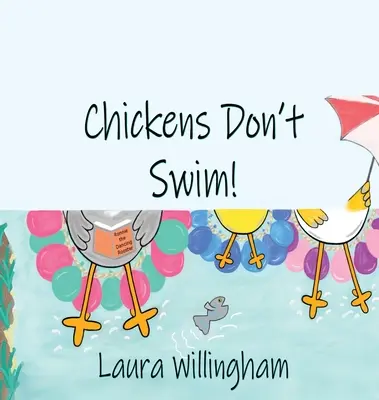 Las gallinas no nadan - Chickens Don't Swim!