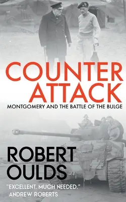 Contraataque: Montgomery y la batalla de las Ardenas - Counterattack: Montgomery and the Battle of the Bulge