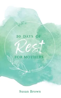 30 días de descanso para madres - 30 Days of Rest for Mothers