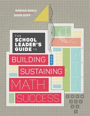 Guía del líder escolar para construir y mantener el éxito en matemáticas - The School Leader's Guide to Building and Sustaining Math Success