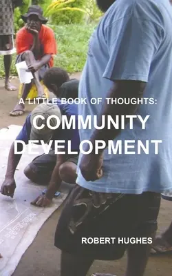 El pequeño libro de los pensamientos: Desarrollo comunitario - The Little Book of Thoughts: Community Development