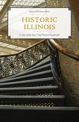 Illinois histórico: Un recorrido por los principales monumentos nacionales del estado - Historic Illinois: A Tour of the State's Top National Landmarks