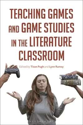 La enseñanza de los juegos en el aula de literatura - Teaching Games and Game Studies in the Literature Classroom