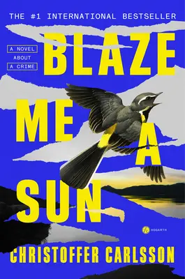 Blaze Me a Sun: Una novela sobre un crimen - Blaze Me a Sun: A Novel about a Crime