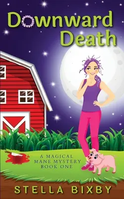 Muerte Descendente: A Magical Mane Mystery - Downward Death: A Magical Mane Mystery