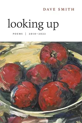 Mirando hacia arriba: Poemas, 2010-2022 - Looking Up: Poems, 2010-2022