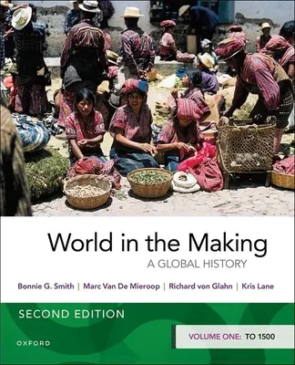 El mundo en construcción: Volumen I a 1500 - World in the Making: Volume One to 1500