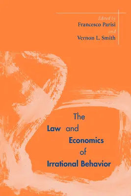 La Ley y la Economía del Comportamiento Irracional - The Law and Economics of Irrational Behavior