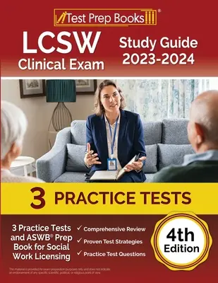 Guía de estudio para el examen clínico LCSW 2023 - 2024: 3 exámenes de práctica y libro de preparación ASWB para la licencia de trabajo social [4ª edición] - LCSW Clinical Exam Study Guide 2023 - 2024: 3 Practice Tests and ASWB Prep Book for Social Work Licensing [4th Edition]