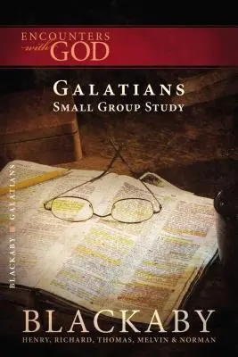 Gálatas: Una serie de estudios bíblicos Blackaby - Galatians: A Blackaby Bible Study Series