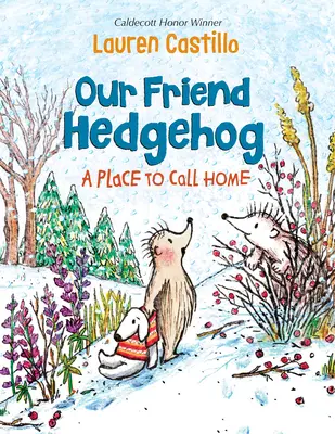 Nuestro amigo erizo: Un lugar al que llamar hogar - Our Friend Hedgehog: A Place to Call Home