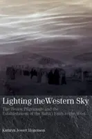 Iluminando el cielo occidental: la peregrinación de los Hearst y el establecimiento de la fe bahá'í en Occidente - Lighting the Western Sky: The Hearst Pilgrimage & Establishment of the Baha'i Faith in the West