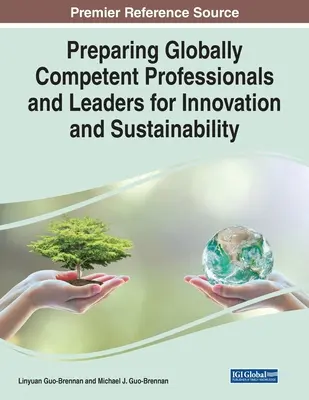 Preparar profesionales y líderes globalmente competentes para la innovación y la sostenibilidad - Preparing Globally Competent Professionals and Leaders for Innovation and Sustainability