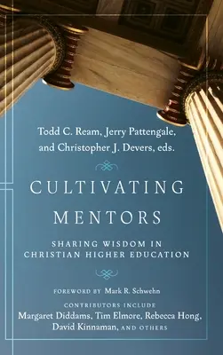 Cultivando mentores: Compartir la sabiduría en la educación superior cristiana - Cultivating Mentors: Sharing Wisdom in Christian Higher Education