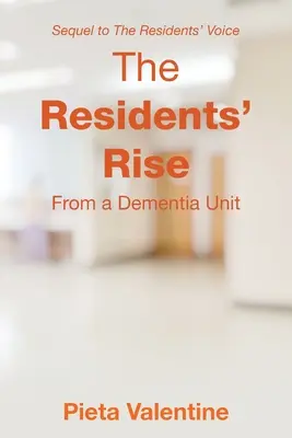 La voz de los residentes: desde una unidad de demencia - The Residents' Rise: From a Dementia Unit