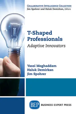 Profesionales en forma de T: Innovadores adaptables - T-Shaped Professionals: Adaptive Innovators