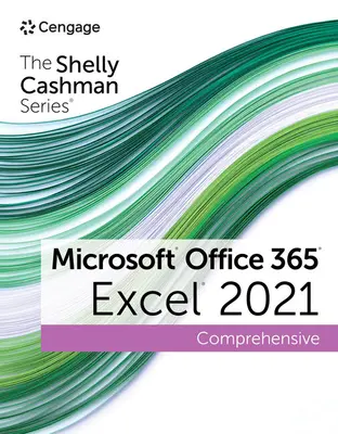 The Shelly Cashman Series Microsoft Office 365 & Excel 2021 Comprehensive