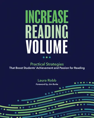 Aumentar el volumen de lectura: Estrategias prácticas que impulsan el rendimiento y la pasión por la lectura de los alumnos - Increase Reading Volume: Practical Strategies That Boost Students' Achievement and Passion for Reading