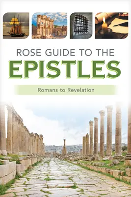 Guía Rosa de las Epístolas: Cuadros y resúmenes desde Romanos hasta Apocalipsis - Rose Guide to the Epistles: Charts and Overviews from Romans to Revelation
