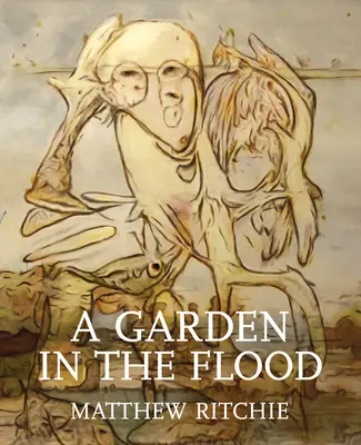 Matthew Ritchie: Un jardín en la inundación - Matthew Ritchie: A Garden in the Flood