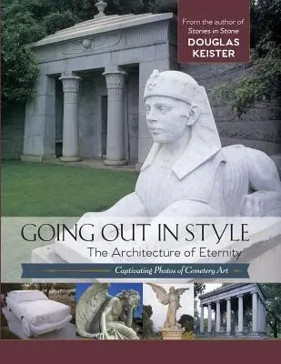 Salir con estilo: La arquitectura de la eternidad - Going Out in Style: The Architecture of Eternity