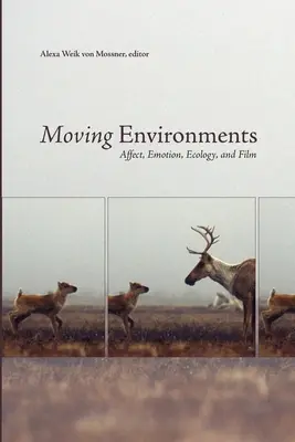 Entornos en movimiento: Afecto, emoción, ecología y cine - Moving Environments: Affect, Emotion, Ecology, and Film