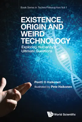 Existencia, origen y tecnología extraña: Explorando las últimas preguntas de la humanidad - Existence, Origin and Weird Technology: Exploring Humanity's Ultimate Questions