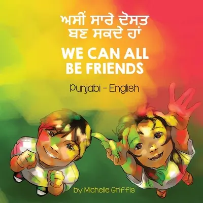 Todos podemos ser amigos (punjabi-inglés): ਅਸੀਂ ਸਾਰੇ ਦੋਸਤ ਬਣ ਸ - We Can All Be Friends (Punjabi-English): ਅਸੀਂ ਸਾਰੇ ਦੋਸਤ ਬਣ ਸ