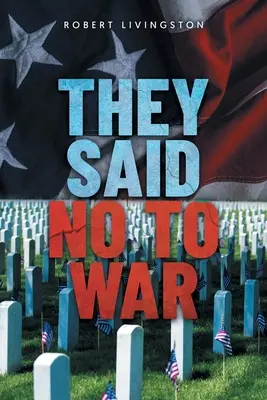 Dijeron no a la guerra - They Said No to War