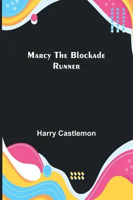 Marcy, la corredora de bloqueos - Marcy the Blockade Runner