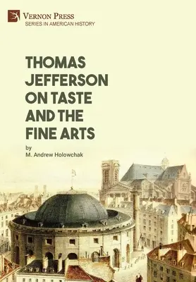 Thomas Jefferson sobre el gusto y las bellas artes - Thomas Jefferson on Taste and the Fine Arts