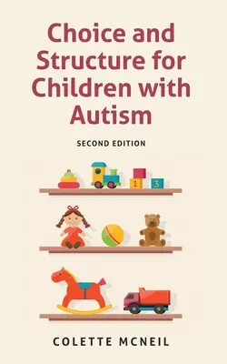 Elección y Estructura para Niños con Autismo: Segunda edición - Choice and Structure for Children with Autism: Second Edition