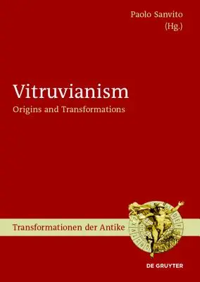 Vitruvianismo: Orígenes y transformaciones - Vitruvianism: Origins and Transformations