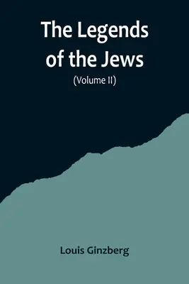 Las leyendas de los judíos( Volumen II) - The Legends of the Jews( Volume II)