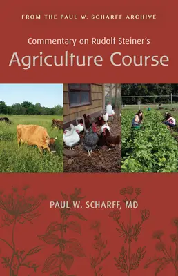 Comentario sobre el Curso de Agricultura de Rudolf Steiner: Del archivo Paul W. Scharff - Commentary on Rudolf Steiner's Agriculture Course: From the Paul W. Scharff Archive