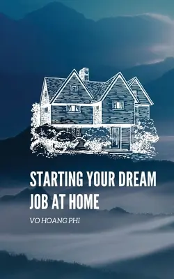 Cómo empezar el trabajo de tus sueños en casa - Starting Your Dream Job at Home