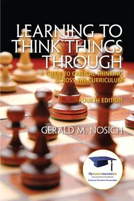 Aprender a pensar: Una guía para el pensamiento crítico a través del currículo - Learning to Think Things Through: A Guide to Critical Thinking Across the Curriculum
