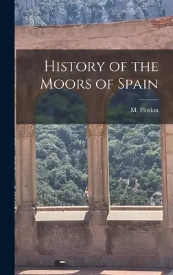 Historia de los moriscos de España - History of the Moors of Spain