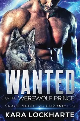 Buscada por el príncipe lobo - Wanted By The Werewolf Prince