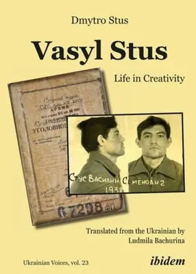 Vasyl Stus La vida en la creatividad - Vasyl Stus: Life in Creativity