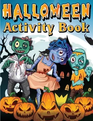 Halloween Activity Book For Kids Ages 4-8 6-8: Spooky Halloween Activity And Coloring Book For Children. Incluye datos, sopas de letras, puntitos, m - Halloween Activity Book For Kids Ages 4-8 6-8: Spooky Halloween Activity And Coloring Book For Children. Including Facts, Word Searches, Dot To Dot, M