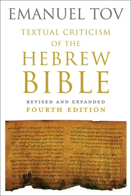 Crítica textual de la Biblia hebrea: Cuarta edición revisada y ampliada - Textual Criticism of the Hebrew Bible: Revised and Expanded Fourth Edition