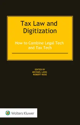 Derecho fiscal y digitalización: Cómo combinar la tecnología jurídica y la tecnología fiscal - Tax Law and Digitization: How to Combine Legal Tech and Tax Tech