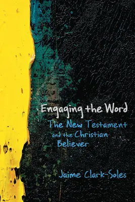 El Nuevo Testamento y el creyente cristiano El Nuevo Testamento y el creyente cristiano - Engaging the Word: The New Testament and the Christian Believer