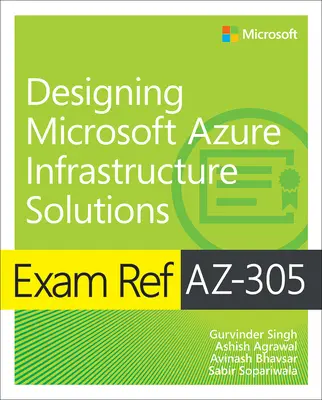 Exam Ref Az-305 Diseño de Soluciones de Infraestructura Microsoft Azure - Exam Ref Az-305 Designing Microsoft Azure Infrastructure Solutions