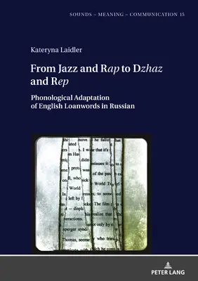 Del jazz y el rap al dzhaz y el rep: Adaptación fonológica de los préstamos del inglés al ruso - From Jazz and Rap to Dzhaz and Rep: Phonological Adaptation of English Loanwords in Russian