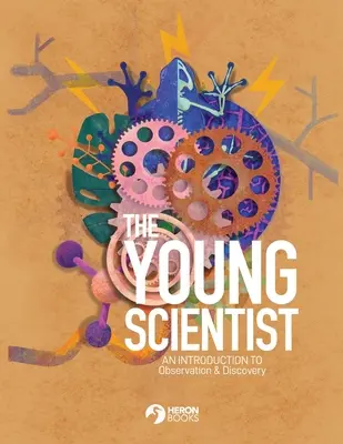 El joven científico - Introducción a la observación y el descubrimiento - The Young Scientist - An Introduction to Observation and Discovery